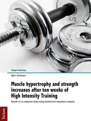 cover image of Muscle hypertrophy and strength increases after ten weeks of High Intensity Training